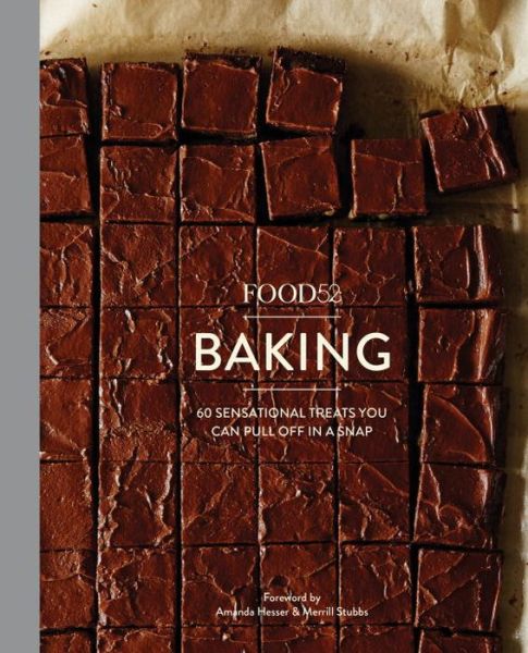 Cover for Editors of Food52 · Food52 Baking: 60 Sensational Treats You Can Pull Off in a Snap - Food52 Works (Hardcover Book) (2015)