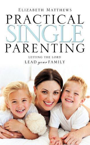 Cover for Elizabeth Matthews · Practical Single Parenting (Paperback Book) (2010)