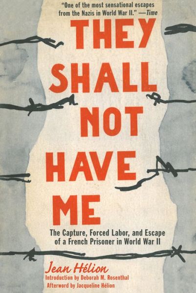 Cover for Jean Helion · They Shall Not Have Me: The Capture, Forced Labor, and Escape of a French Prisoner in World War II (Hardcover Book) (2012)