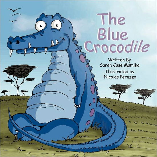 Cover for Case Sarah Mamika · The Blue Crocodile (Paperback Book) (2010)