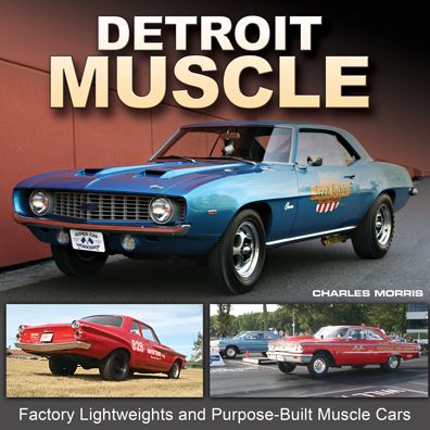 Cover for Charles Morris · Detroit Muscle: Factory Lightweights and Purpose-Built Muscle Cars (Gebundenes Buch) (2017)