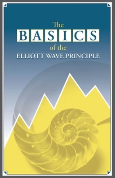 Cover for Robert R Prechter · The Basics of the Elliott Wave Principle (Paperback Book) [5th edition] (2019)