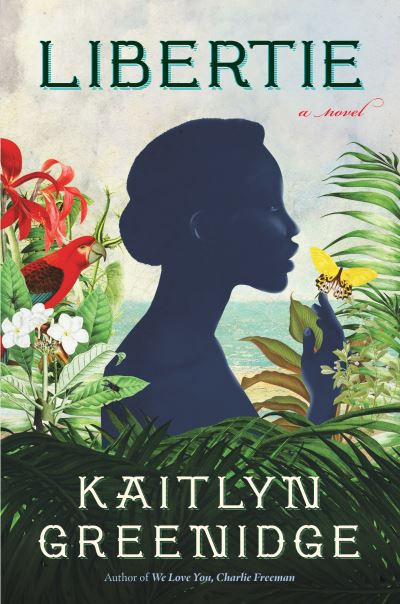 Cover for Kaitlyn Greenidge · Libertie (Book) (2021)