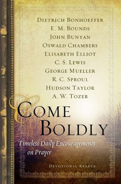 Cover for Dietrich Bonhoeffer · Come Boldly: Timeless Daily Encouragements on Prayer (Hardcover Book) (2013)