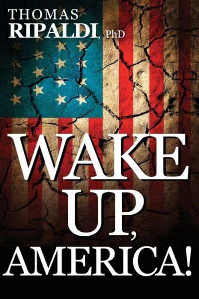 Thomas Ripaldi · Wake Up, America! (Taschenbuch) (2015)