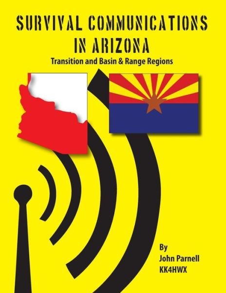 Cover for John Parnell · Survival Communications in Arizona: Transition Zone and Basin &amp; Range Regions (Pocketbok) (2012)