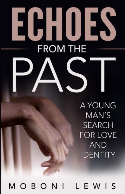 Cover for MoBoni Lewis · Echoes from the Past A young man's search for love and identity (Pocketbok) (2017)