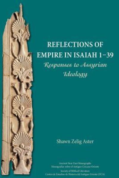 Cover for Senior Lecturer Shawn Zelig Aster · Reflections of Empire in Isaiah 1-39 (Paperback Book) (2017)