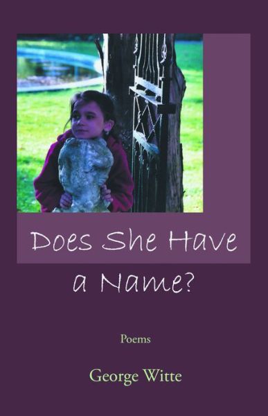 Does She Have a Name? - George Witte - Livros - NYQ Books - 9781630450014 - 26 de maio de 2014