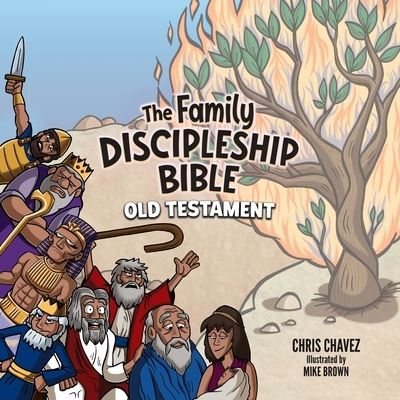 The Family Discipleship Bible - Chris Chavez - Książki - Lucid Books - 9781632964014 - 10 października 2019