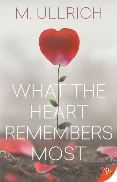 Cover for M Ullrich · What the Heart Remembers Most (Paperback Bog) (2020)