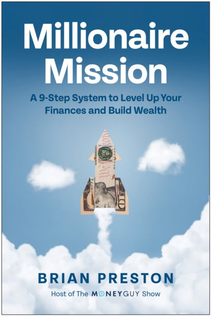 Cover for Brian Preston · Millionaire Mission: A 9-Step System to Level Up Your Finances and Build Wealth (Hardcover Book) (2024)