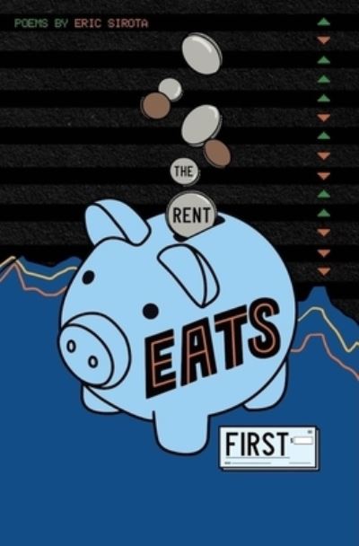 The Rent Eats First - Eric Sirota - Books - Button Poetry - 9781638342014 - October 1, 2024