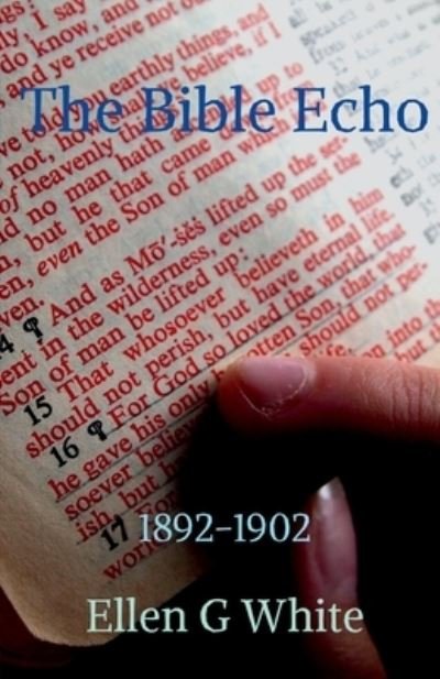 Ellen G · Bible Echo (1892-1902) (Book) (2021)