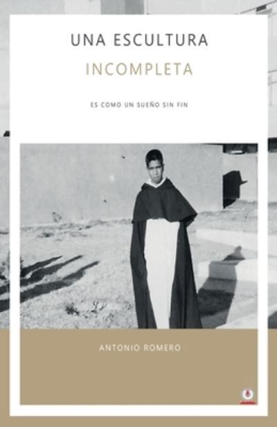 Cover for Antonio Romero · Una escultura incompleta (Paperback Book) (2021)