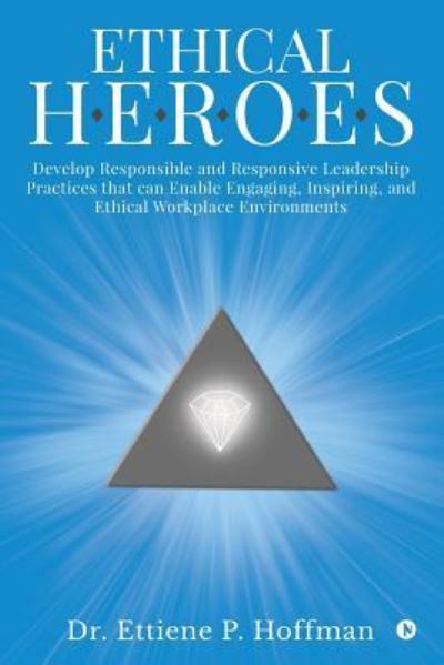Ethical HEROES - Dr Ettiene P Hoffman - Books - Notion Press, Inc. - 9781643247014 - July 4, 2018