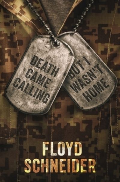 Cover for Floyd Schneider · Death Came Calling, But I Wasn't Home (Paperback Book) (2019)