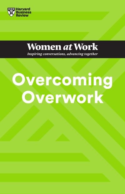 Cover for Harvard Business Review · Overcoming Overwork (HBR Women at Work Series) (Hardcover Book) (2024)
