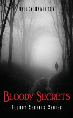 Cover for Hailey Hamilton · Bloody Secrets (Hardcover Book) (2021)