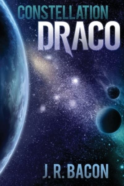 Constellation Draco - J R Bacon - Livros - On the Write Path Publishing - 9781649906014 - 3 de dezembro de 2020