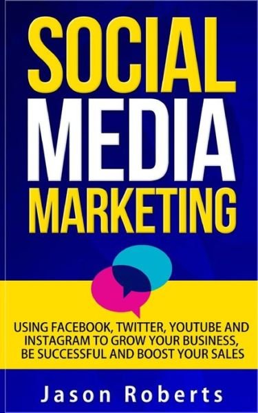 Social Media - Jason Roberts - Livres - Independently Published - 9781654885014 - 3 janvier 2020