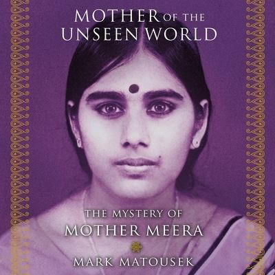 Mother of the Unseen World - Mark Matousek - Music - HIGHBRIDGE AUDIO - 9781665142014 - November 28, 2017