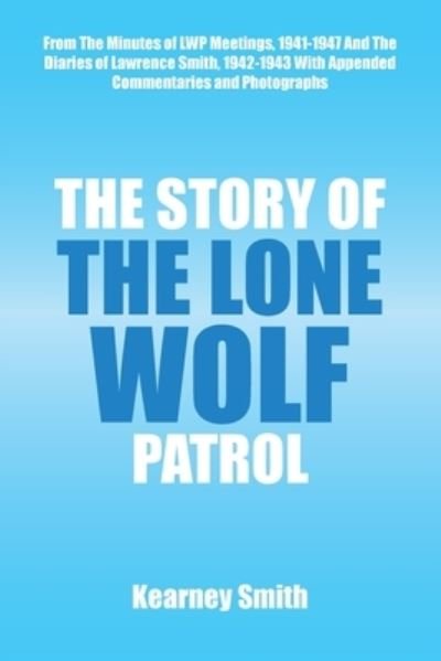 Cover for Kearney Smith · Story of the Lone Wolf Patrol (Book) (2023)