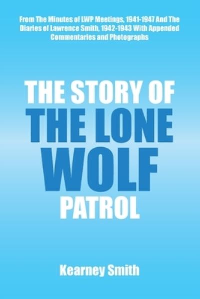 Cover for Kearney Smith · Story of the Lone Wolf Patrol (Buch) (2023)