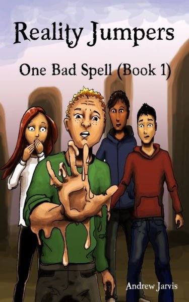 Cover for Andrew Jarvis · Reality Jumpers Series (Book 1) ONE BAD SPELL (Paperback Bog) (2019)