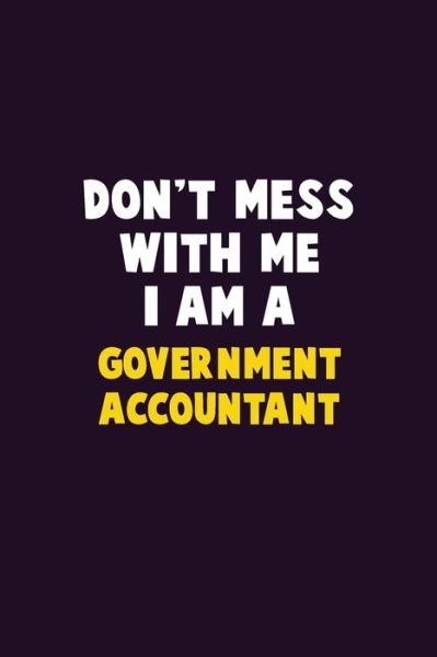 Cover for Emma Loren · Don't Mess With Me, I Am A Government Accountant (Paperback Bog) (2019)