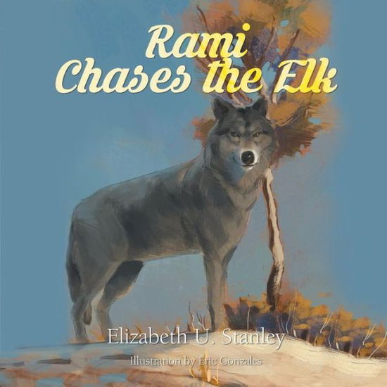 Cover for Professor Elizabeth Stanley · Rami Chases the Elk (Paperback Book) (2016)