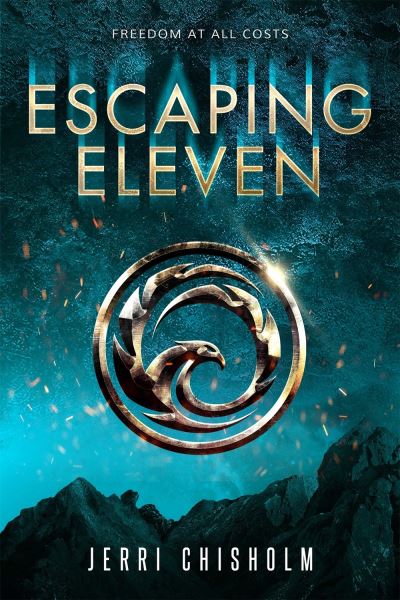 Cover for Jerri Chisholm · Escaping Eleven (Hardcover Book) (2021)