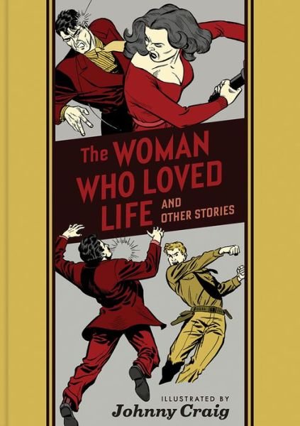 The Woman Who Loved Life and Other Stories - Johnny Craig - Books - Fantagraphics - 9781683962014 - September 19, 2019