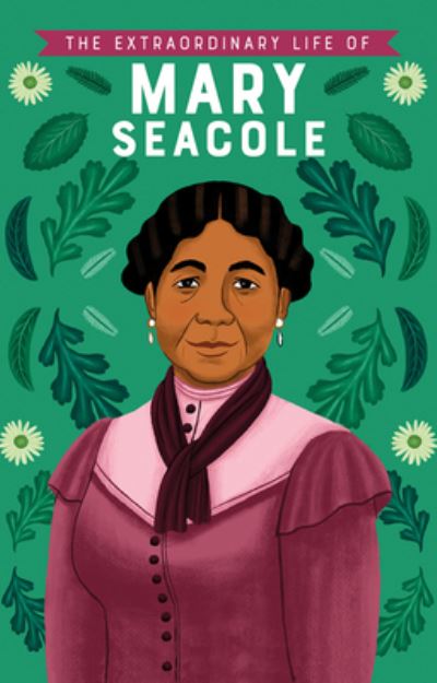 Cover for Alleanna Harris · Extraordinary Life of Mary Seacole (Book) (2020)