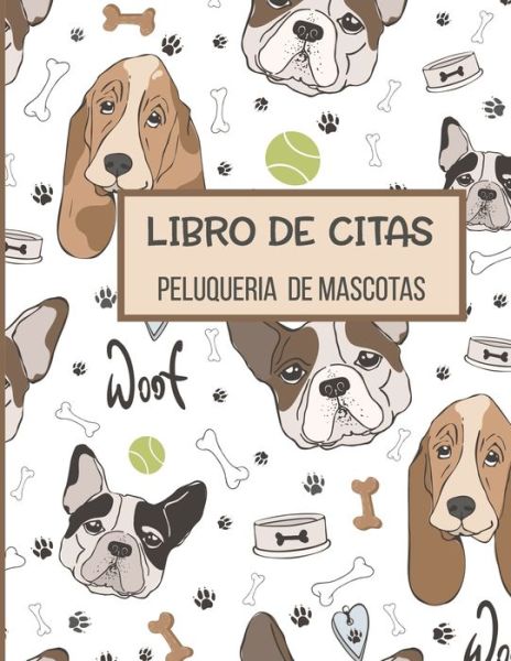 Cover for Casa Mascota Pet Journals · Libro de Citas Peluqueria de Mascotas (Paperback Book) (2019)