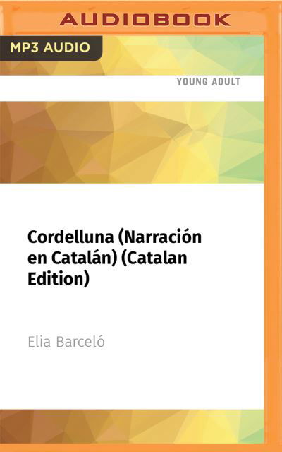 Cover for Elia Barceló · Cordelluna (Narracion En Catalan) (Catalan Edition) (CD) [Catalan edition] (2021)