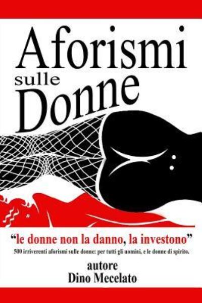 Cover for Dino Mecelato · Aforismi sulle donne (Paperback Book) (2018)