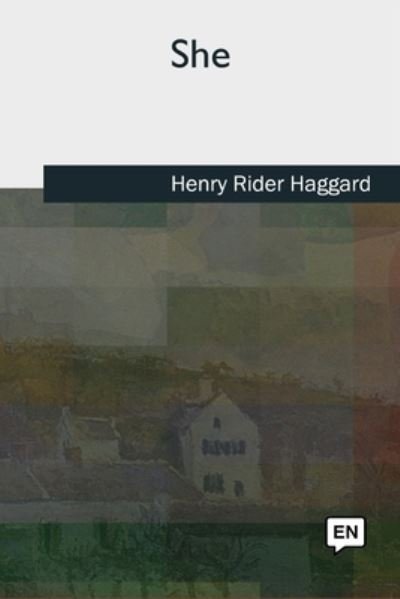 She - Henry Rider Haggard - Livres - Createspace Independent Publishing Platf - 9781727512014 - 24 septembre 2018