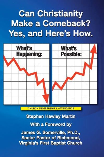 Can Christianity Make a Comeback? Yes, and Here's How. - Stephen Hawley Martin - Książki - Createspace Independent Publishing Platf - 9781727653014 - 29 września 2018