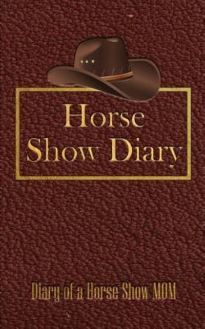 Cover for The Gift Horses · Horse Show Diary (Paperback Book) (2018)