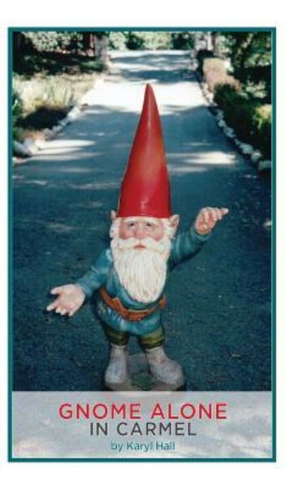 Gnome Alone in Carmel - Karyl Hall - Książki - Seton Publishing - 9781732545014 - 4 września 2018