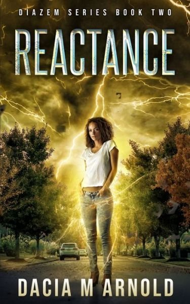 Cover for Dacia M Arnold · Reactance : Book Two of the DiaZem Series (Pocketbok) (2018)