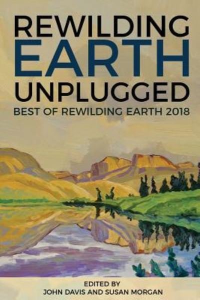 Rewilding Earth Unplugged - John Davis - Bücher - Essex Editions - 9781733519014 - 7. Juni 2019