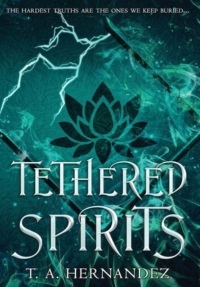 Cover for T a Hernandez · Tethered Spirits (Hardcover Book) (2021)