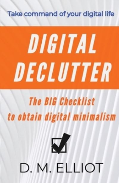 Cover for D M Elliot · Digital Declutter (Paperback Book) (2020)