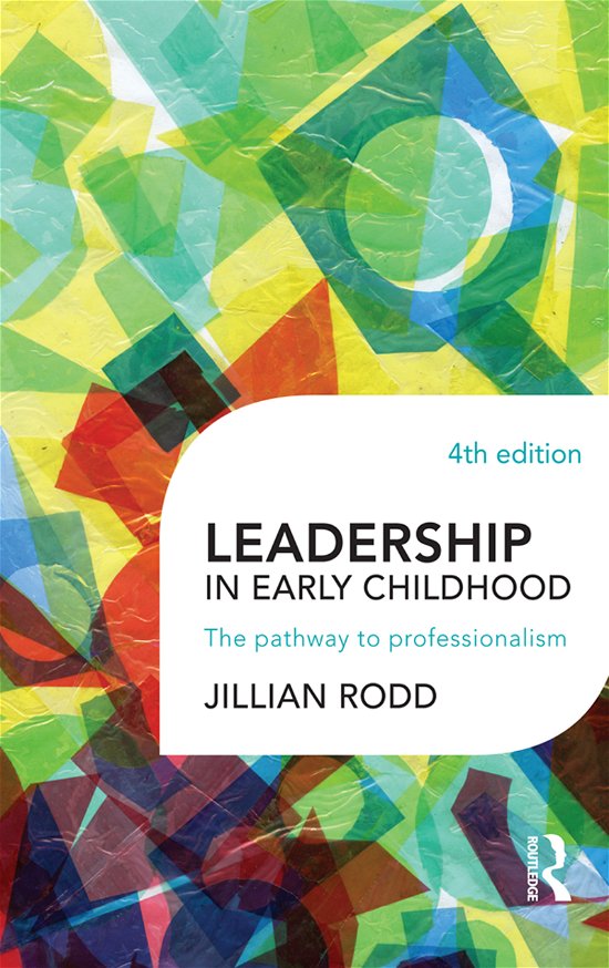 Cover for Jillian Rodd · Leadership in Early Childhood: The pathway to professionalism (Taschenbuch) [4 New edition] (2013)