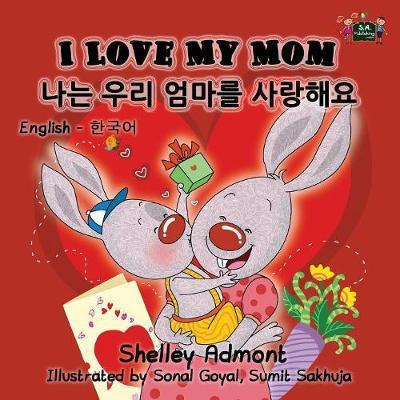 I Love My Mom - Shelley Admont - Books - Kidkiddos Books Ltd. - 9781772682014 - February 24, 2016