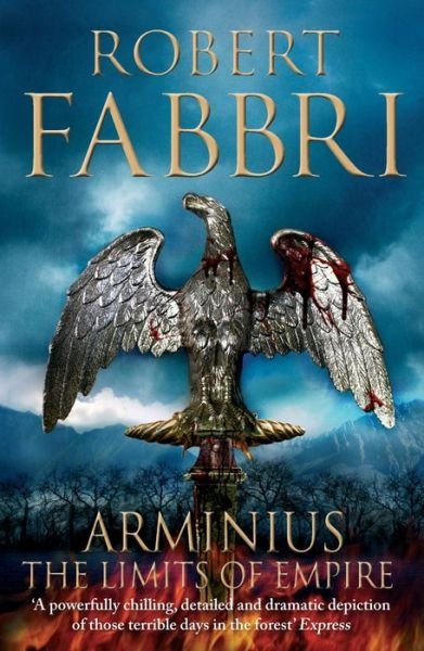Cover for Robert Fabbri · Arminius: The Limits of Empire (Taschenbuch) [Main edition] (2017)