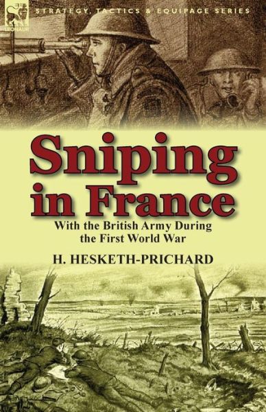 Cover for Major H Hesketh-Prichard · Sniping in France (Paperback Book) (2013)