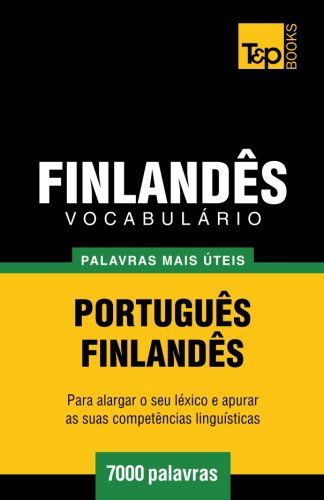 Cover for Andrey Taranov · Vocabulário Português-finlandês - 7000 Palavras Mais Úteis (Paperback Book) [Portuguese edition] (2014)